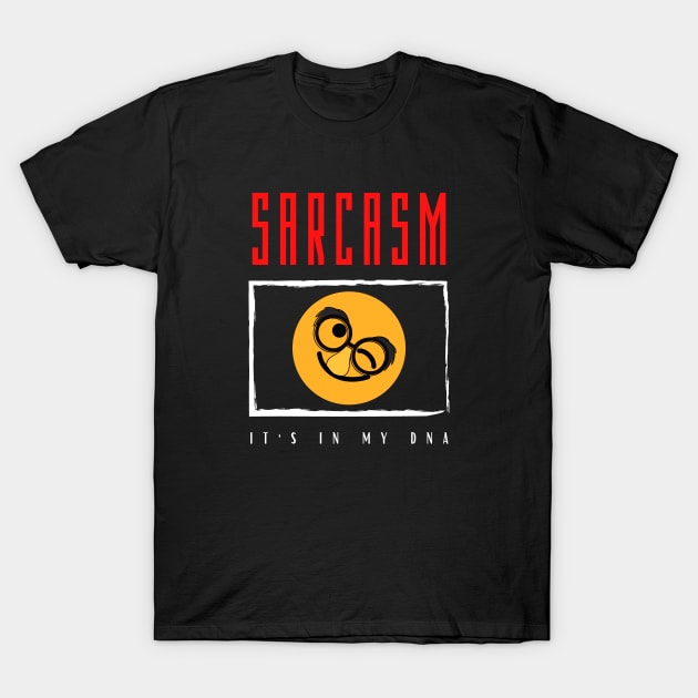 Sarcasm It's in my DNA minimalistic design T-Shirt by Digital Mag Store